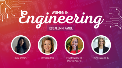 Women in Engineering ECE Alumni Panel graphic, featuring four women, Divita Vohra, Sharon Holt, Lynette Wilcox and Paige Kassalen.